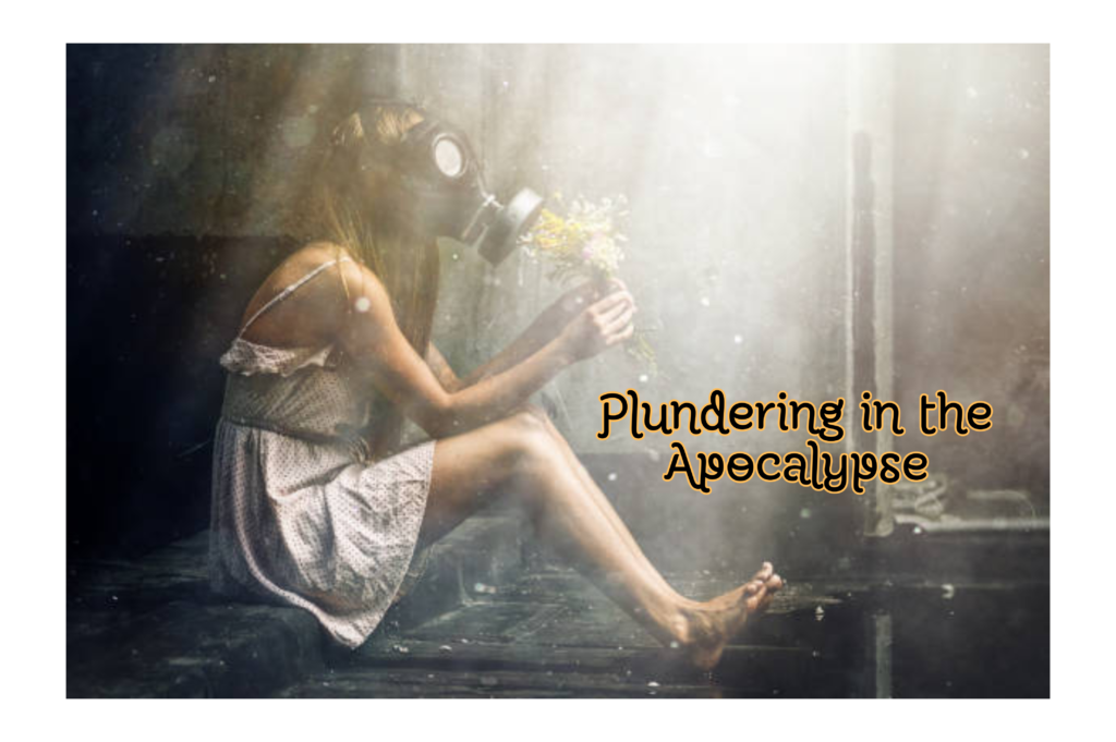 Plundering in the Apocalypse